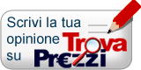 Scrivi la tua Opinione su TrovaPrezzi